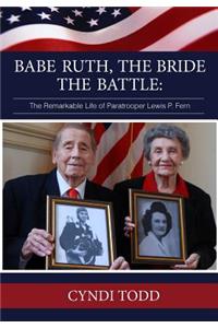 Babe Ruth, The Bride, The Battle