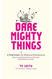 Dare Mighty Things