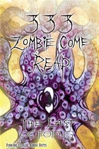 333 Zombie Come Reap