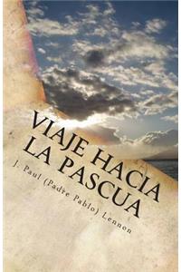 Viaje hacia la Pascua