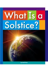 What Is a Solstice?