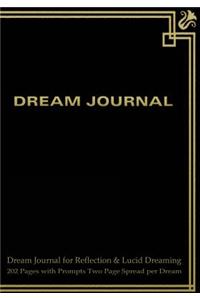 Dream Journal for Reflection and Lucid Dreaming 202 Pages with Prompts Two Page Spread per Dream
