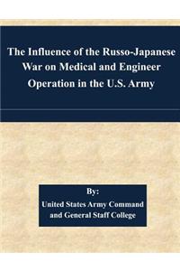 Influence of the Russo-Japanese War on Medical and Engineer Operation in the U.S. Army