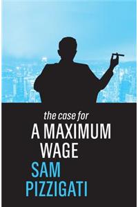 The Case for a Maximum Wage