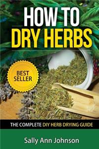How To Dry Herbs