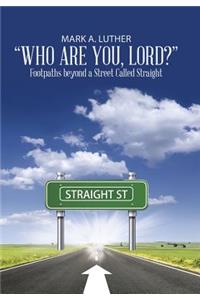 "Who Are You, Lord?": Footpaths beyond a Street Called Straight