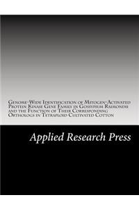 Genome-Wide Identification of Mitogen-Activated Protein Kinase Gene Family in Gossypium Raimondii and the Function of Their Corresponding Orthologs in Tetraploid Cultivated Cotton