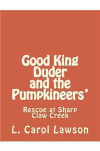 Good King Duder and the Pumpkineers'