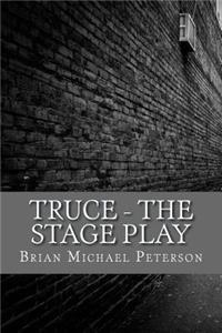 Truce - The Stage Play