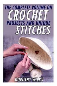 Complete Volume on Crochet Projects and Unique Stitches