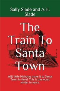 Train To Santa Town: Will little Nicholas make it to Santa Town in time? This is the worst winter in years.