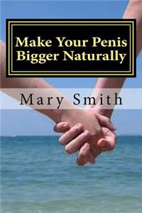 Make Your Penis Bigger Naturally