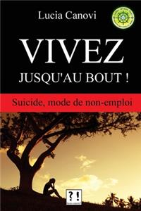 Vivez jusqu'au bout !