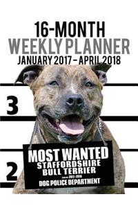2017-2018 Weekly Planner - Most Wanted Staffordshire Bull Terrier
