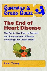 Summary & Study Guide - The End of Heart Disease, Including Diet Cheat Sheet