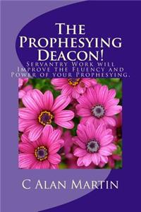 The Prophesying Deacon!