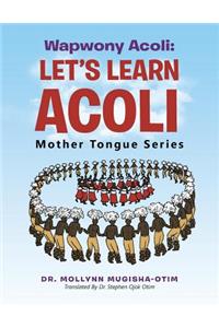 Wapwony Acoli: Let's Learn Acoli
