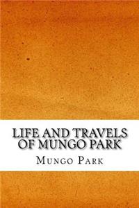 Life and Travels of Mungo Park