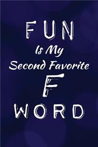 Fun Is My Second Favorite F Word