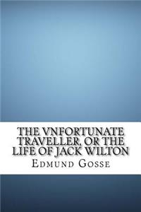 The Vnfortunate Traveller, or the Life of Jack Wilton