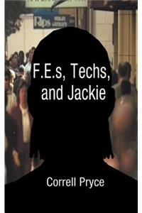 F.E.s, Techs, & Jackie