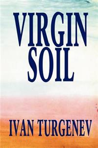Virgin Soil by Ivan Turgenev, Fiction, Classics, Literary