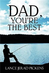 Dad, You're the Best