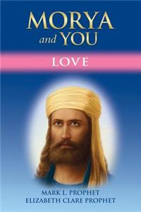 Morya and You: Love