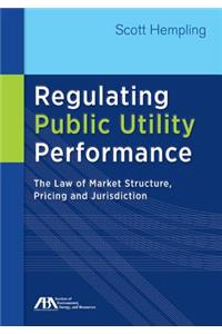 Regulating Public Utility Performance