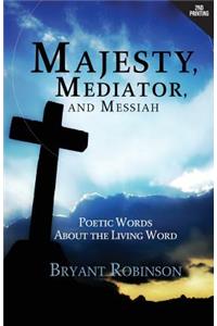 Majesty, Mediator, and Messiah