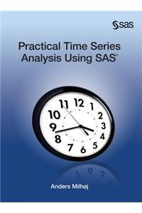 Practical Time Series Analysis Using SAS (Hardcover edition)