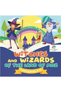 Witches and Wizards of the Land of Moz Coloring Books 8-12
