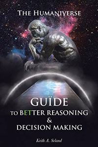 Humaniverse Guide To Better Reasoning & Decision Making