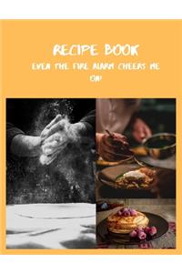 Recipe book Even the fire alarm cheers me on
