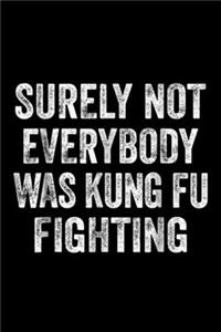 Surely Not Everybody Was Kung-Fu Fighting