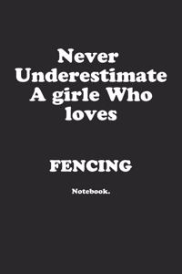 Never Underestimate A Girl Who Loves Fencing.