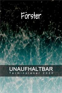 Förster - UNAUFHALTBAR - Terminplaner 2020