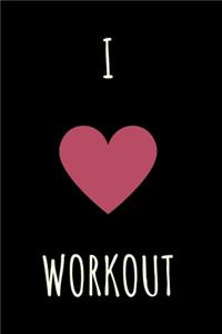 I Love Workout - GYM LOG Notebook