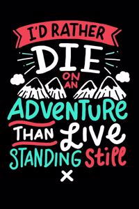 Die On A Adventure Than Live Standing 120 Pages DINA5