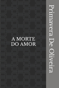 A Morte Do Amor