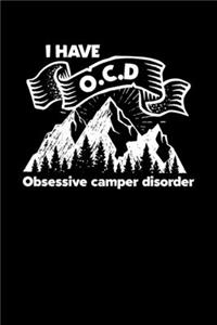 I Have O.C.D Obsessive Camper Disorder