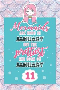 Mermaids Are Born In January But The Prettiest Are Born On January 11