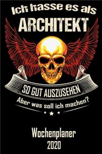 Ich hasse es als Architekt so gut aus zu sehen aber was soll ich machen - Wochenplaner 2020