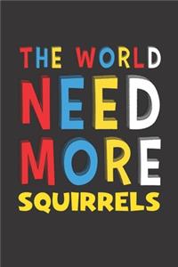 The World Need More Squirrels
