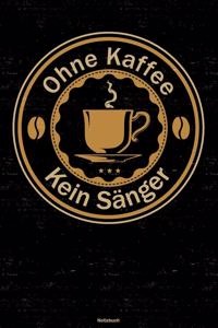 Ohne Kaffee kein Sänger Notizbuch
