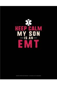 Keep Calm My Son Is An EMT