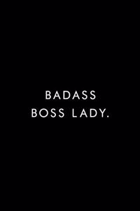 Badass Boss Lady.