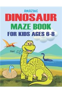 Amazing Dinosaur Maze Book for Kids Ages 6-8