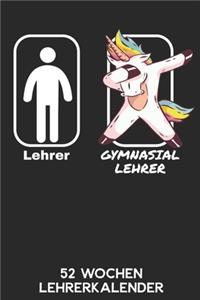 Lehrer - Gymnasiallehrer - 52 Wochen Lehrerkalender