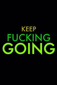 Keep Fucking Going
